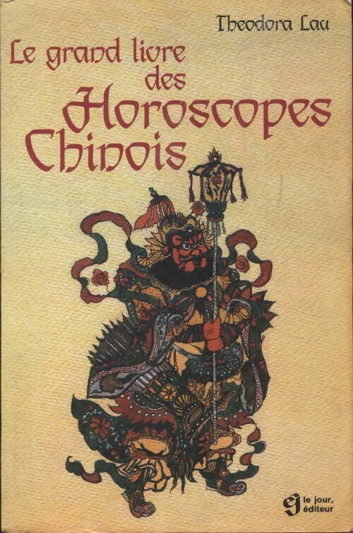 Le grand livre des horoscopes chinois - Theodora Lau -  Jour GF - Livre