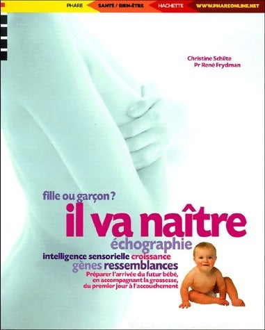 Il va naître - René Frydman ; Christine Schilte -  Phare - Livre