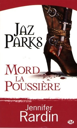 Jaz Parks mord la poussière - Jennifer Rardin -  Jaz Parks - Livre