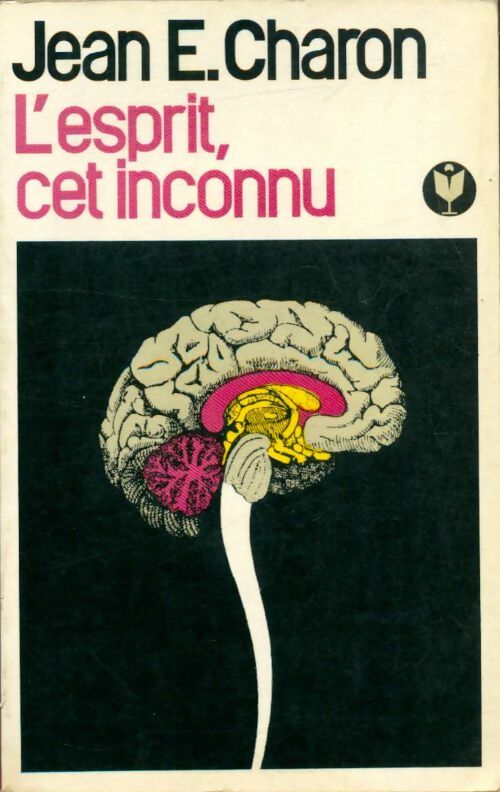 L'esprit, cet inconnu - Jean E. Charon -  Marabout - Livre