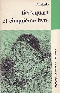 Tiers, quart et cinquième livre - François Rabelais -  Classiques Larousse - Livre