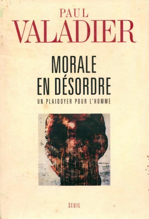 Morale en désordre - Paul Valadier -  Seuil GF - Livre