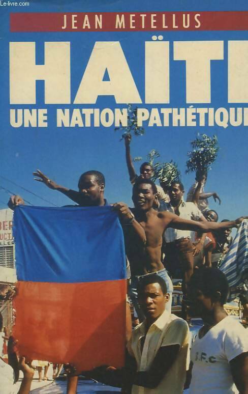 Haïti. Une nation pathétique - Jean Métellus -  Denoel GF - Livre