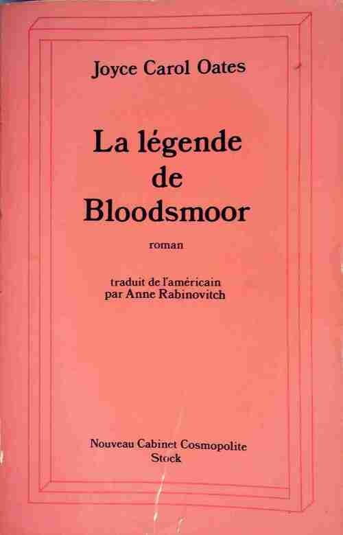 La légende de Bloodsmoor - Joyce Carol Oates -  Nouveau cabinet cosmopolite - Livre