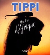 Mon livre d'Afrique - Tippi -  Michel Lafon GF - Livre