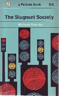The stagnant society - Michael Shanks -  Pelican Book - Livre
