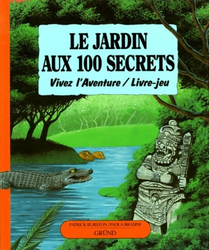 Le jardin aux 100 secrets - Patrick Burston ; Paola Brasini -  Vivez l'aventure - Livre