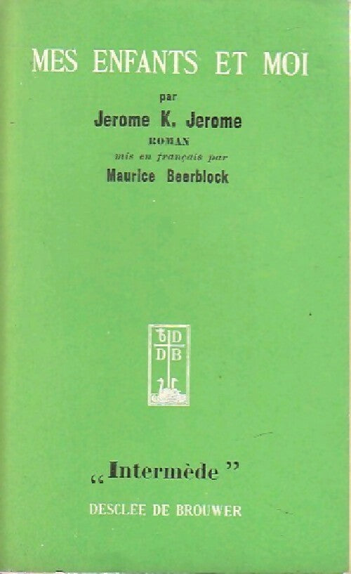 Mes enfants et moi - Jérome K Jérome -  Intermède - Livre