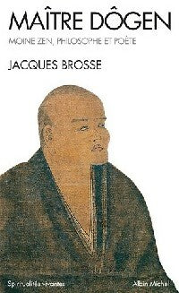 Maître Dôgen. Moine zen, philosophe et poète - Jacques Brosse -  Spiritualités Vivantes Poche - Livre