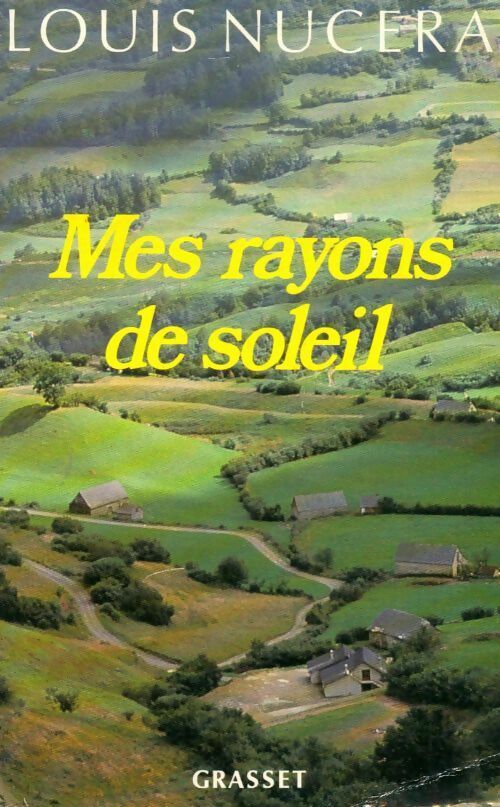 Mes rayons de soleil - Louis Nucera -  Grasset GF - Livre