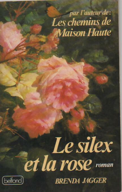 Le silex et la rose - Brenda Jagger -  Belfond GF - Livre