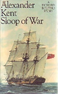 Sloop of war - Alexander Kent -  Arrow - Livre