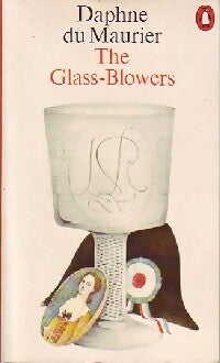 The glass-blowers - Daphne Du Maurier -  Fiction - Livre