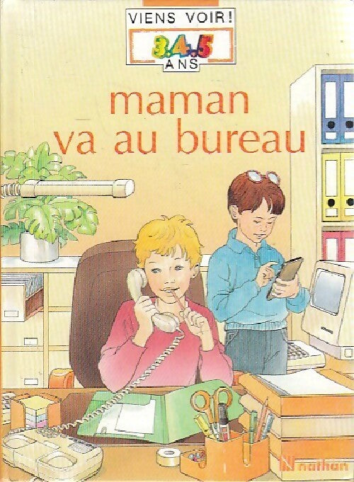 Maman va au bureau - André Pozner -  Viens voir 3 4 5 ans - Livre
