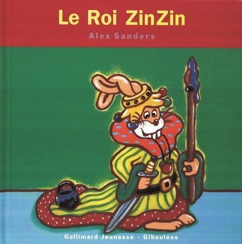 Le roi ZinZin - Alex Sanders -  Giboulées - Livre
