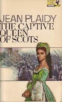 The captive queen of Scots - Jean Plaidy -  Pan Books - Livre