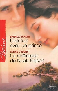 Une nuit avec un prince / La maîtresse de Noah Falcon - Susan Crosby ; Brenda Harlen -  Passions - Livre