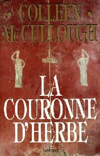 La couronne d'herbe - Colleen McCullough -  Belfond GF - Livre