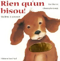 Rien qu'un bisou ! Un livre à caresser - Eve Tharlet -  Nord-Sud GF - Livre