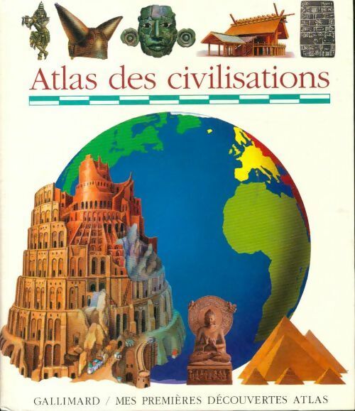 Atlas des civilisations - Inconnu -  Mes premières découvertes - Livre