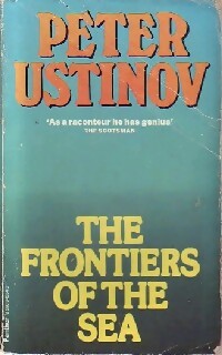 The frontiers of the sea - Peter Ustinov -  Panther Books - Livre