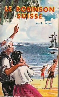 Le robinson suisse - Johann R. Wyss -  Ecole poches divers - Livre