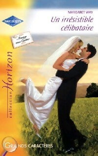 Un irrésistible célibataire - Margaret Way -  Horizon - Livre