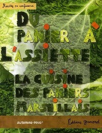 Du panier à l'assiette. La cuisine des paniers marseillais - Margot Schleinitz -  Recettes en confidences - Livre