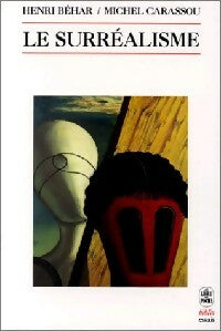 Le surréalisme - Henri Béhar ; Michel Carassou -  Le Livre de Poche - Livre