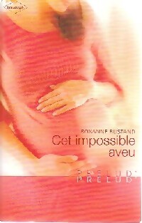 Cet impossible aveu - Roxanne Rustand -  Prélud' - Livre