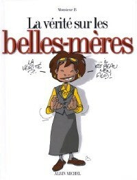 La vérité sur les belles-mères - Monsieur B. -  La vérité sur - Livre