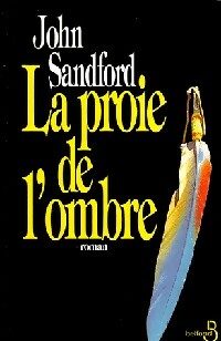 La proie de l'ombre - John Sandford -  Belfond GF - Livre