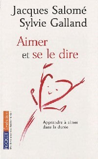 Aimer et se le dire - Sylvie Galland -  Pocket - Livre