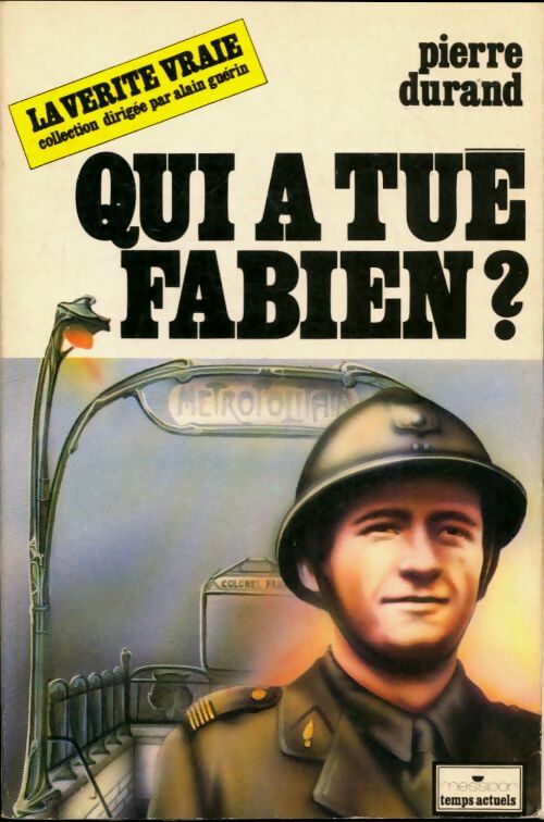 Qui a tué Fabien? - Pierre Durand -  La vérité vraie - Livre