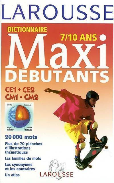 Dictionnaire maxi débutant 7/10 ans - Collectif -  Larousse GF - Livre