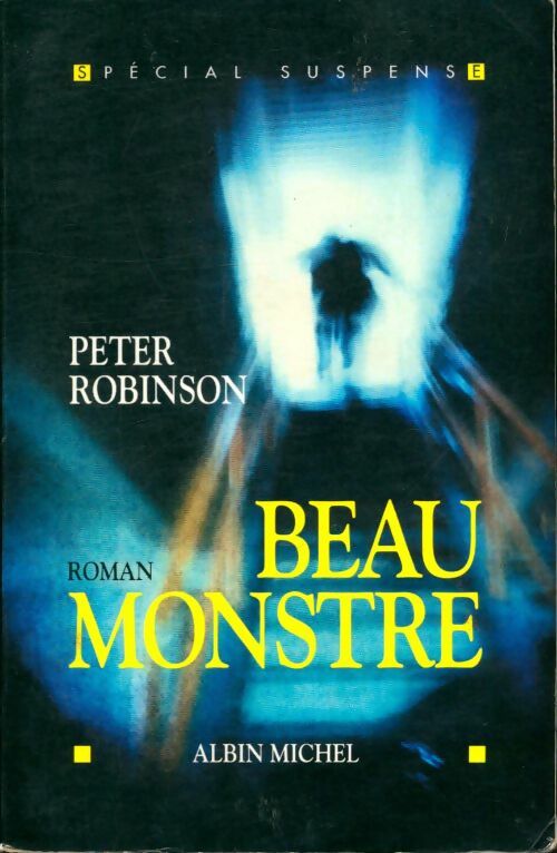Beau monstre - Peter Robinson -  Spécial Suspense - Livre
