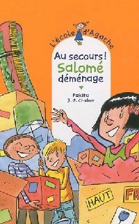 Au secours, Salomé déménage - Pakita ; Jean-Philippe Chabot -  L'Ecole d'Agathe - Livre