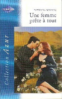 Une femme prête à tout - Patricia Wilson -  Azur Hors-Série - Livre