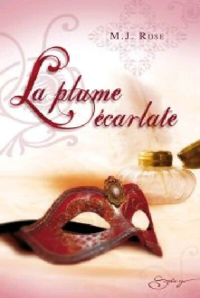 La plume écarlate - M.J. Rose -  Spicy - Livre