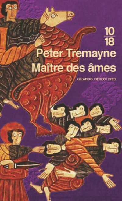 Maître des âmes - Peter Tremayne -  10-18 - Livre