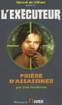Prière d'assassiner - Don Pendleton -  L'Exécuteur - Livre