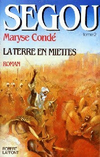 Ségou Tome II : La terre en miettes - Maryse Condé -  Laffont GF - Livre