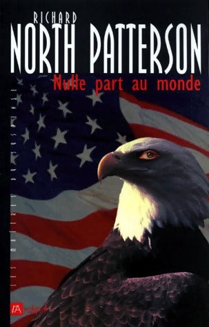 Nulle part au monde - Richard North Patterson -  Les maîtres du suspense - Livre