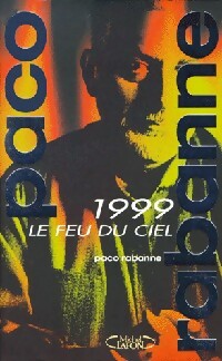 1999, Le feu du ciel - Paco Rabanne -  Michel Lafon GF - Livre