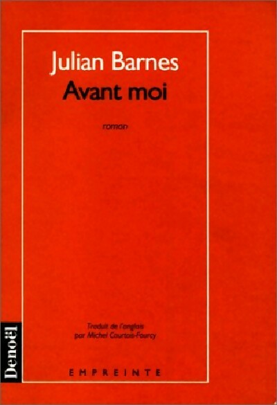 Avant moi - Julian Barnes -  Empreinte - Livre