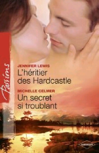 L'héritier de Hardcastle / Un secret si troublant - Michelle Celmer ; Jennifer Lewis -  Passions - Livre