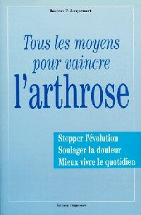 Tous les moyens pour vaincre l'arthrose - Pierre Jacquemart -  Trajectoire GF - Livre