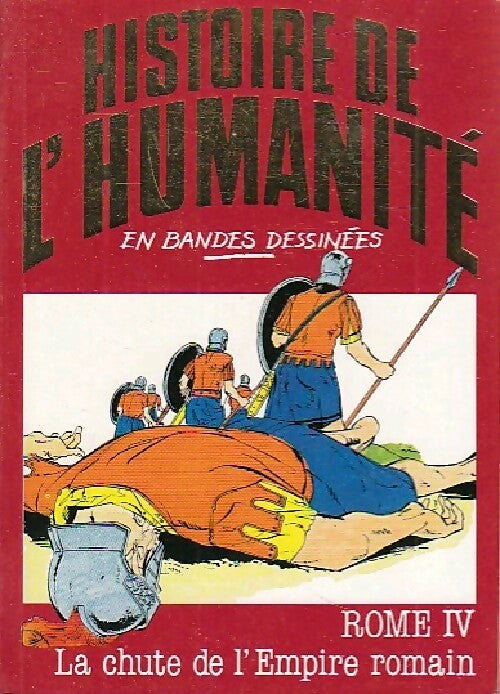 Rome Tome IV : La chute de l'Empire romain - Alberto Cabado -  Histoire de l'humanité - Livre