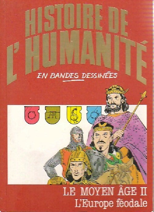 Le Moyen Age Tome II : L'Europe féodale - Alberto Cabado -  Histoire de l'humanité - Livre
