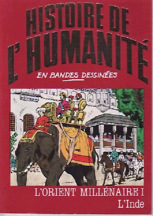 L'Orient millénaire Tome I : L'Inde  - Alberto Cabado -  Histoire de l'humanité - Livre